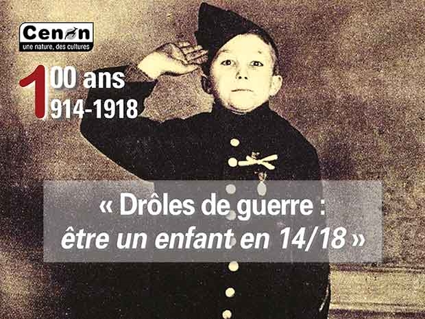 blogDroles de guerre des enfants en 14 18" CENONVisuel de l'exposition "Drôles de guerre: être un enfant en 14 18 CENON